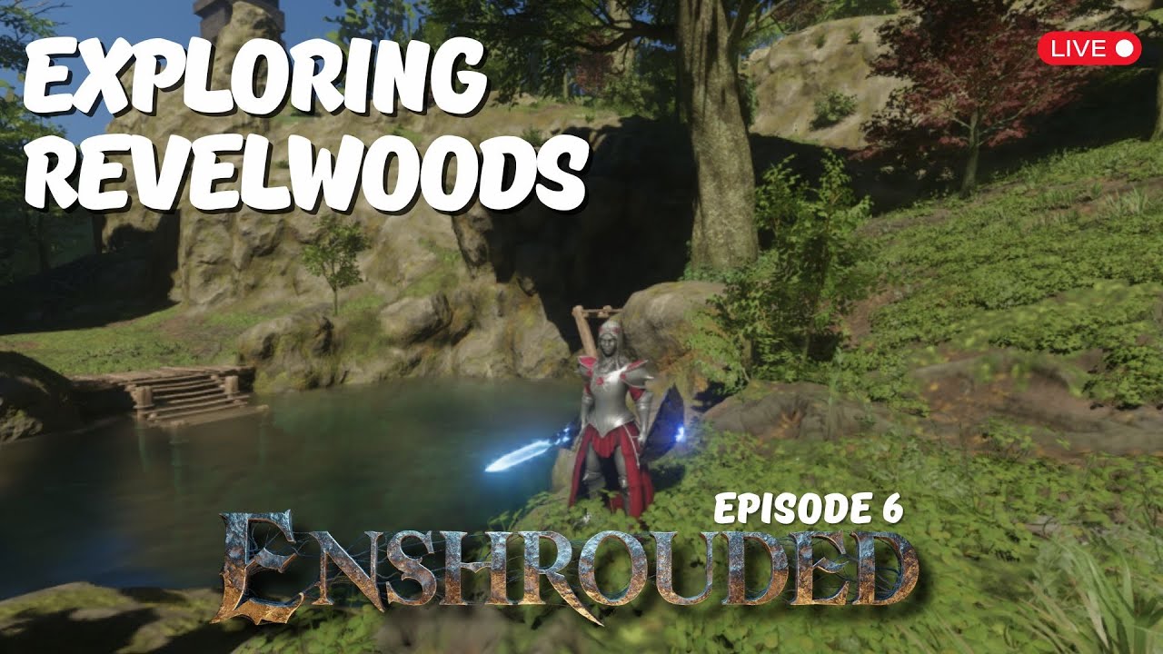 Enshrouded! Exploring the Revelwoods! Ep 6! LIVE! #enshrouded #adventure #questing