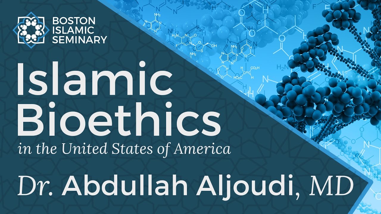 Dr. Abdullah Aljoudi - Islamic Bioethics