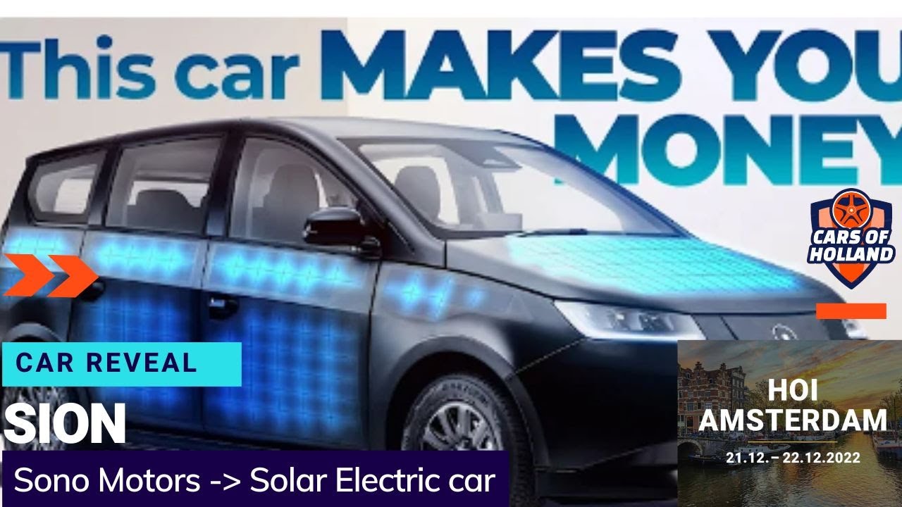 Car reveal with chapters: @SONO-SOLAR Sion the Solar Electric Car for 30k. Better than Lightyear 2?