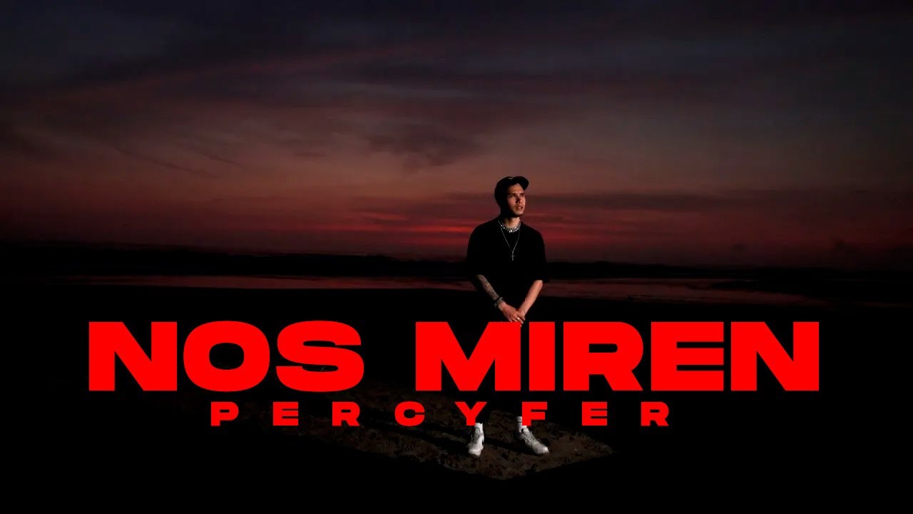 NOS MIREN - PERCYFER ( VÍDEO OFICIAL )
