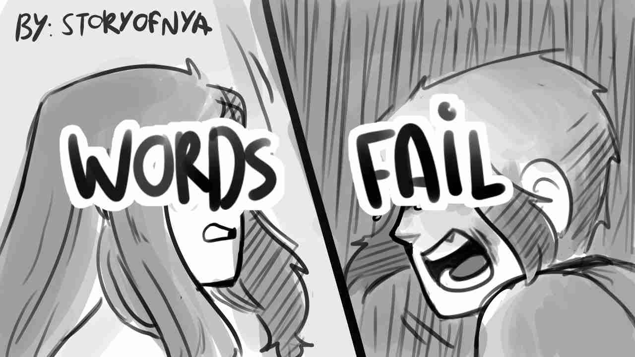 Words Fail (DEH) - OC Animatic