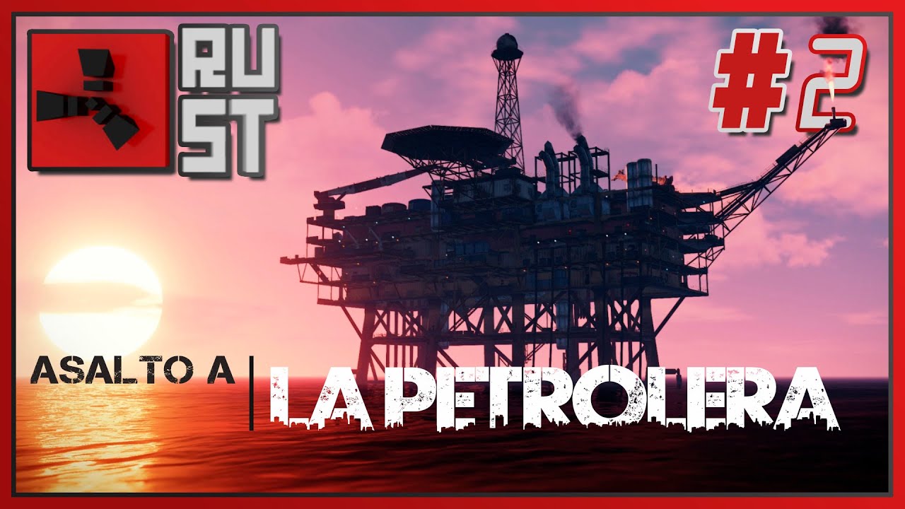 RUST | Asalto a la petrolera y locuras con Ricoy y Agus. [EP. 2]