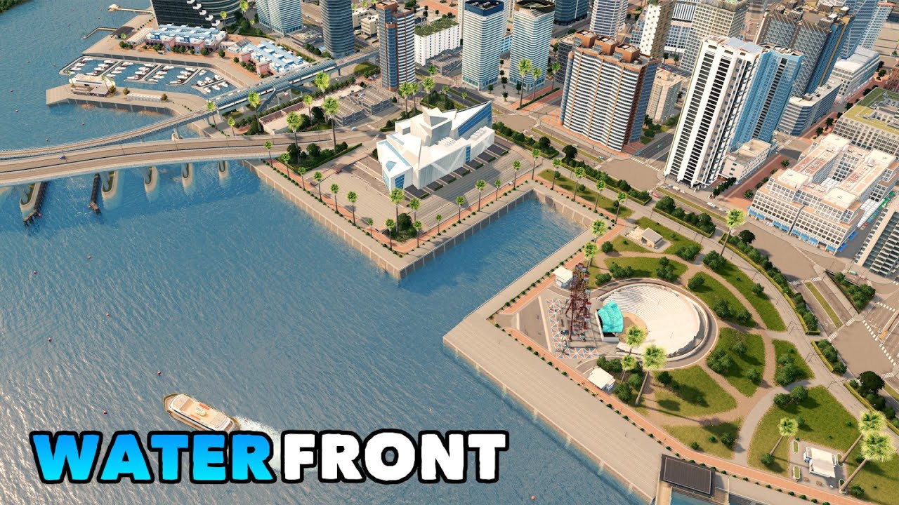Building a beautiful Waterfront in Cities: Skylines