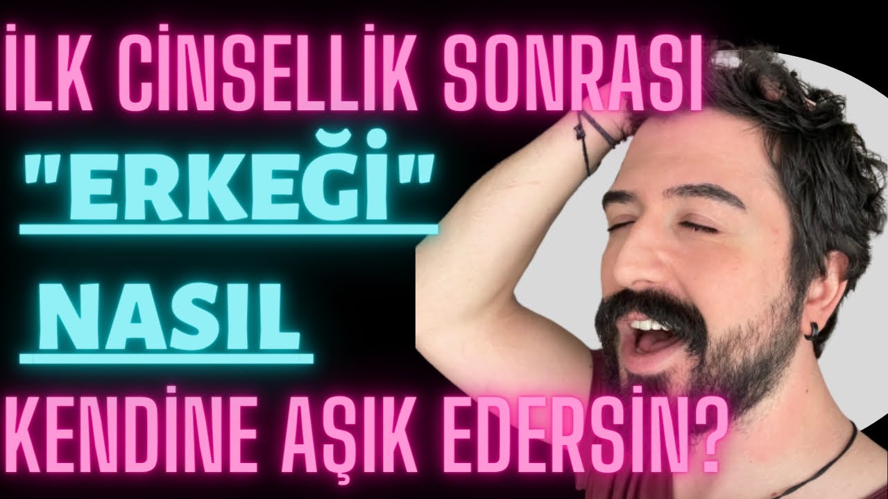 İlk Cinsellik Sonrası Erkeği Nasıl Aşık Edersin? Cinsellikle Başlayan İlişkiyi Duygusala Çevir