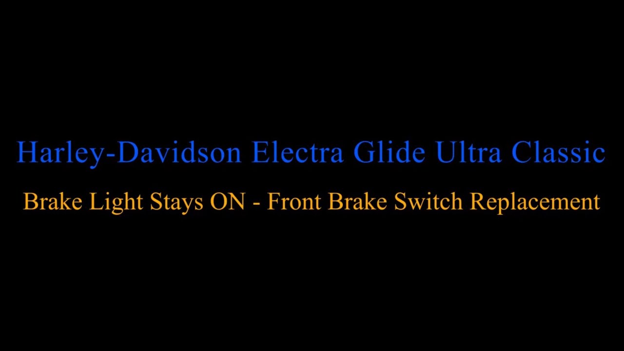 Harley-Davidson Electra Glide Ultra Classic - Brake Light Stays ON, Front Brake Switch replacement