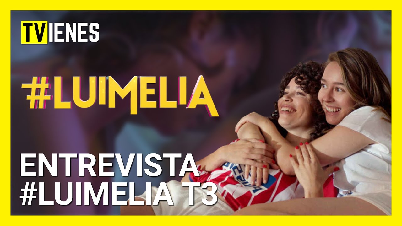 CAROL ROVIRA y PAULA USERO nos cuentan los SECRETOS de la tercera temporada de #LUIMELIA