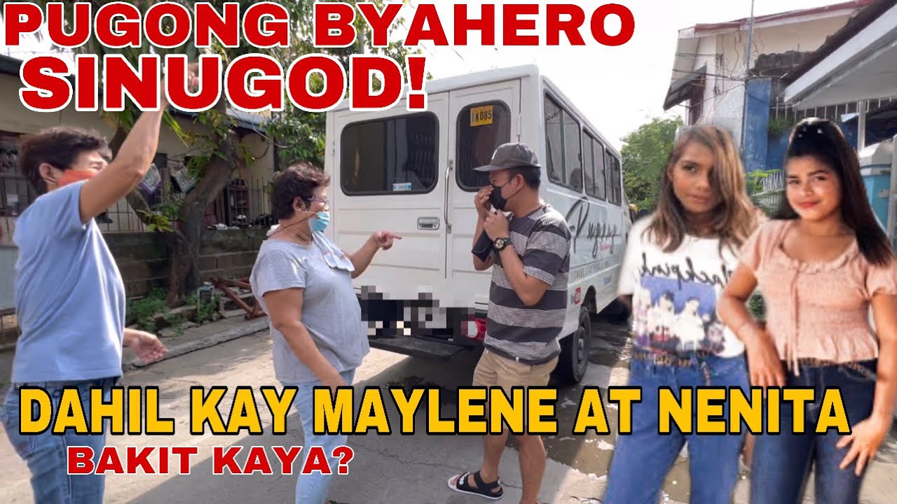 PUGONG BYAHERO SINUGOD! DAHIL KAY MAYLENE AT NENITA | BAKIT KAYA?