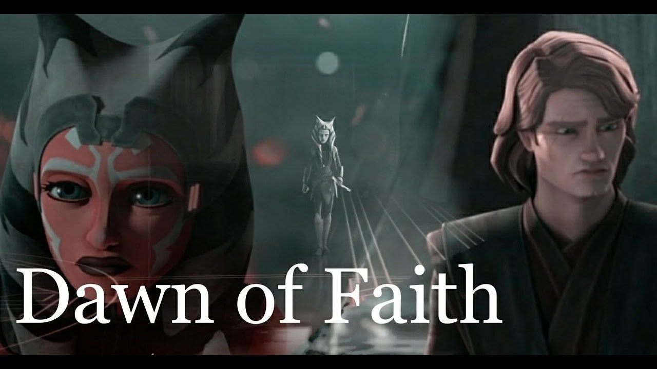 Ahsoka & Anakin Dawn of Faith