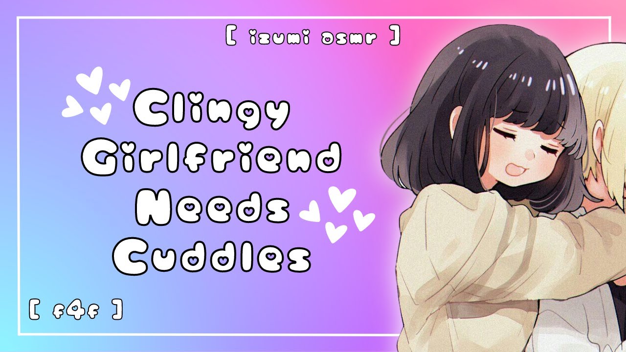 ASMR: clingy girlfriend needs cuddles [wholesome] [audio roleplay] [f4f]