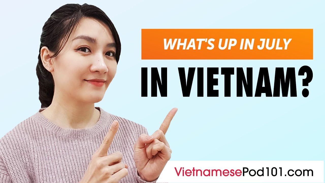 What's happening in July in Vietnam? (Travel Tips and more)