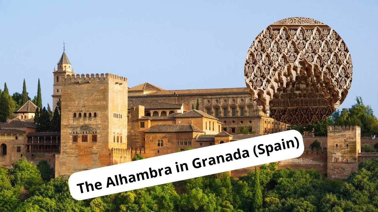 The Alhambra: A Majestic Tale of Islamic Architecture in Granada, Spain