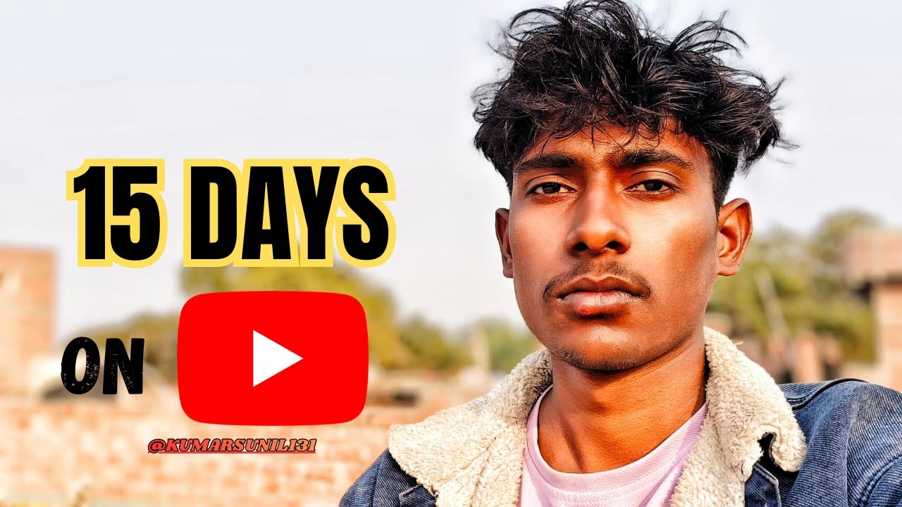 15 Days on My YouTube Channel 🔥 | Kumar Sunil