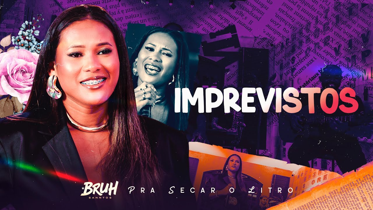 IMPREVISTOS - Bruh Sanntos | Pra Secar o Litro - OFICIAL