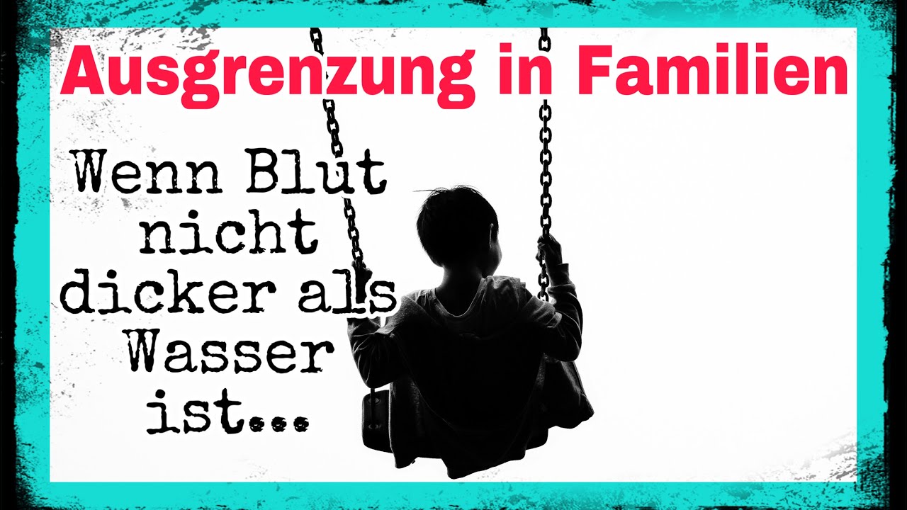 Ausgegrenzt von der eigenen Familie
