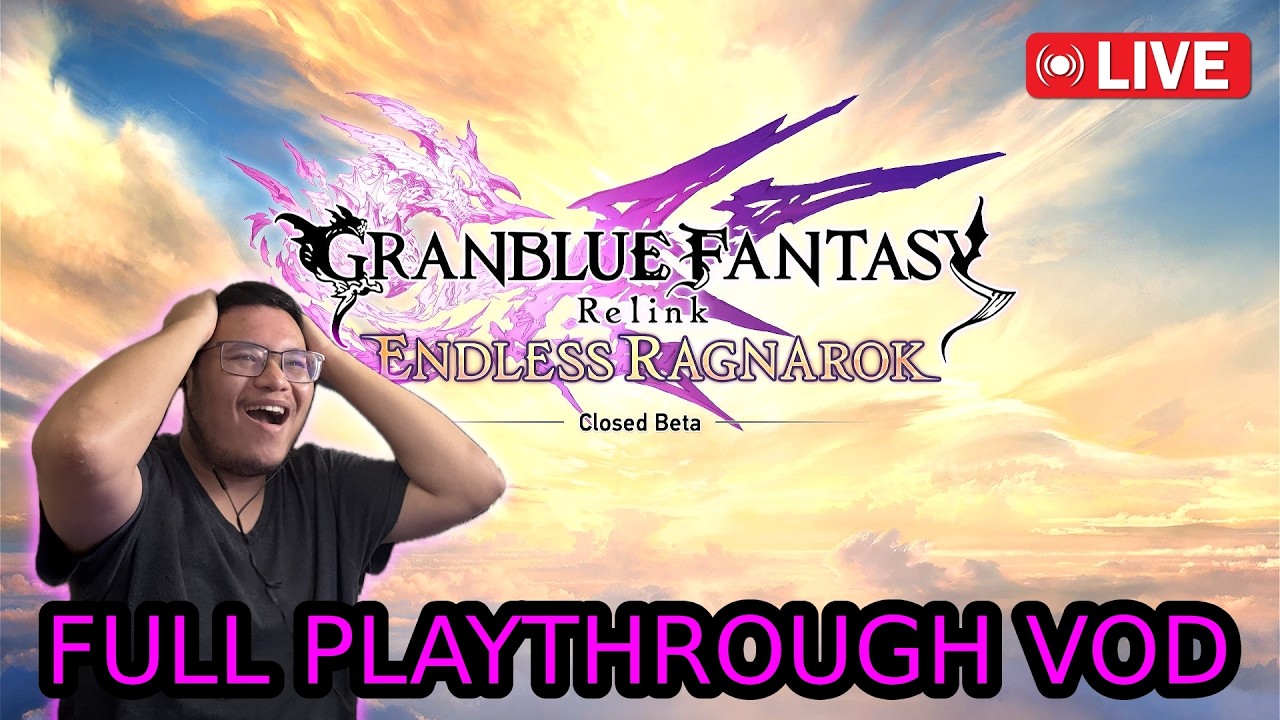 Granblue Fantasy: Relink - Endless Ragnarok Closed Beta First Impressions VOD