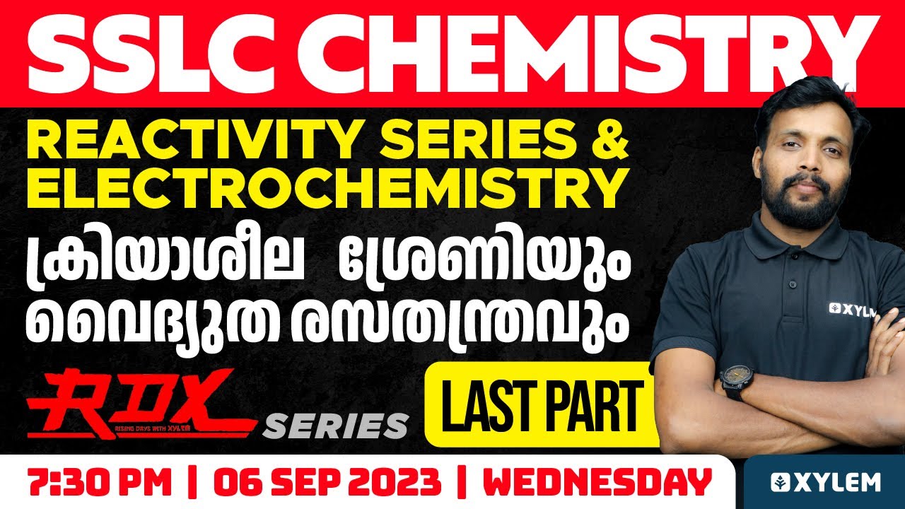 SSLC Chemistry - Chapter - 3 | Reactivity Series & Electrochemistry - Last Part | Xylem SSLC