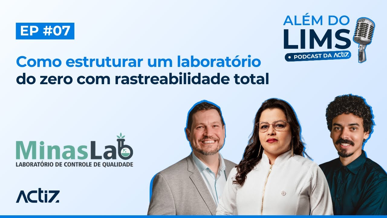 Como estruturar um laboratório do zero com rastreabilidade total | Podcast Além do LIMS #7