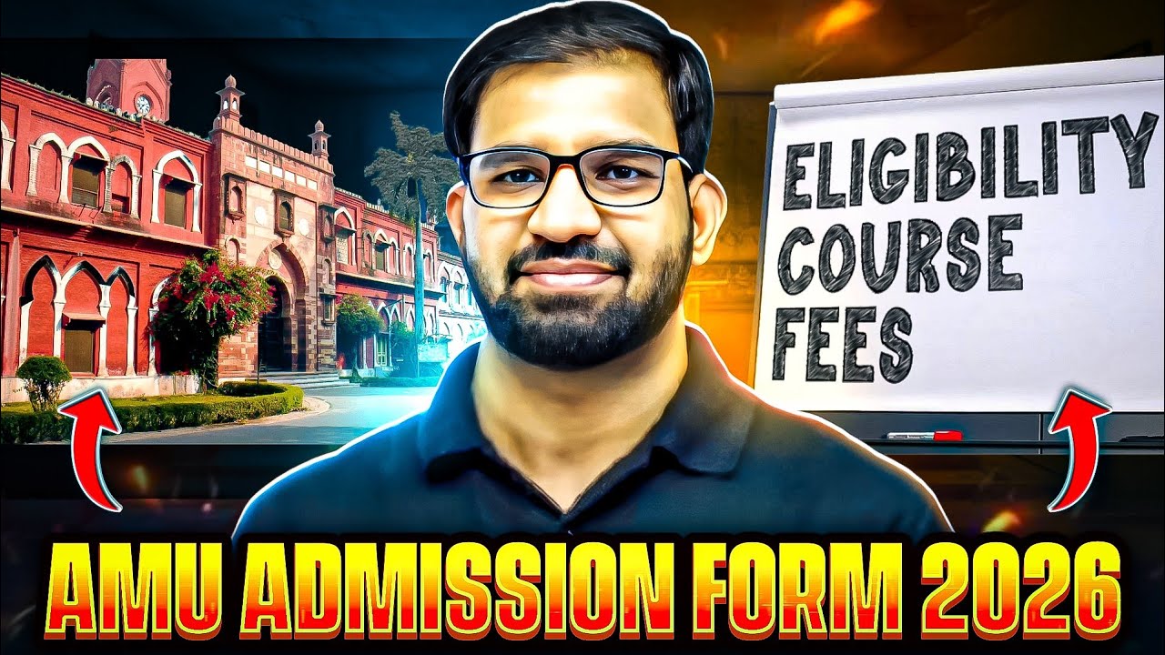 AMU Admission Form 2026 Released | Courses, Eligibility, Fees & Dates Explained