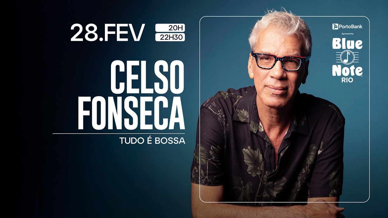 BLUE NOTE RIO APRESENTA:  CELSO FONSECA