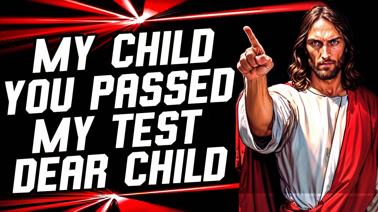 GOD SAYS: MY CHILD YOU PASSED THE TEST..... | God Message For You Today | Gods Message Now