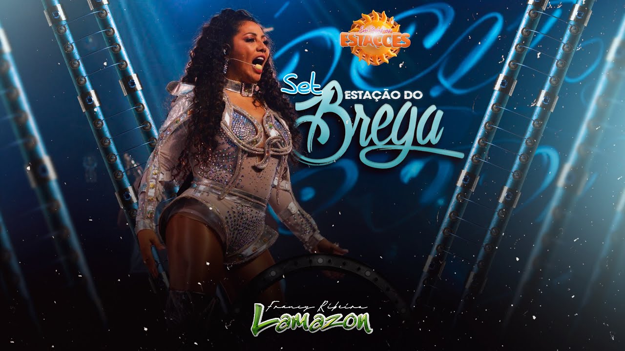 Francy Ribeiro e Banda Lamazon - Em Todas as Estações - SET ESTAÇÃO DO BREGA