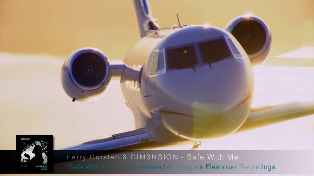 Ferry Corsten & DIM3NSION - Safe With Me