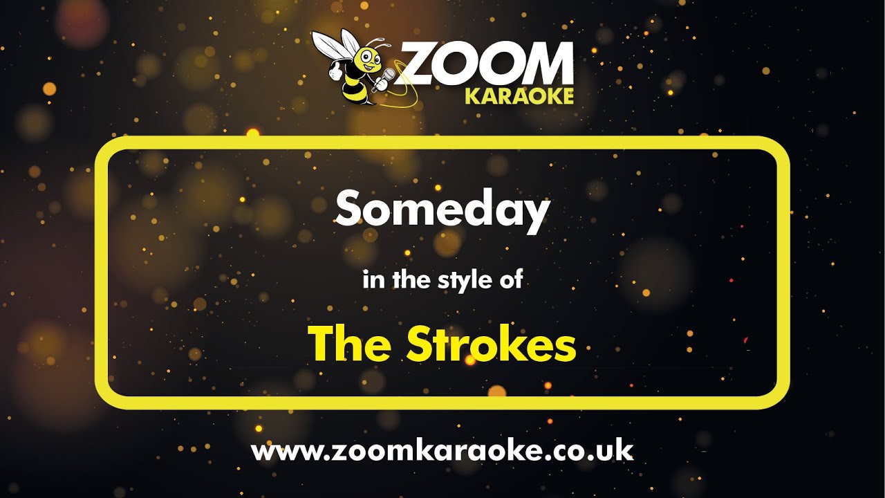 The Strokes - Someday - Karaoke Version from Zoom Karaoke