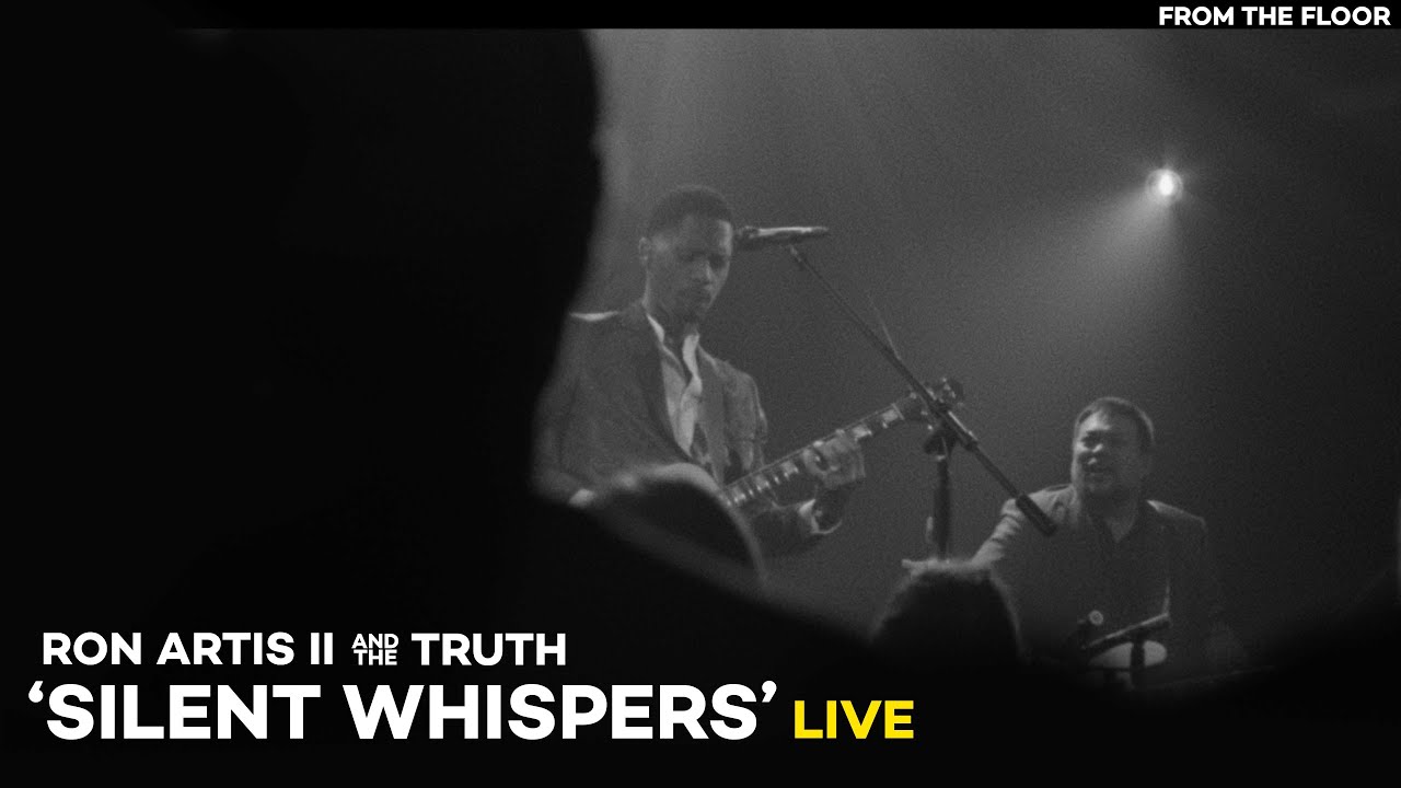 Ron Artis II & The Truth: Silent Whispers (From the Floor)