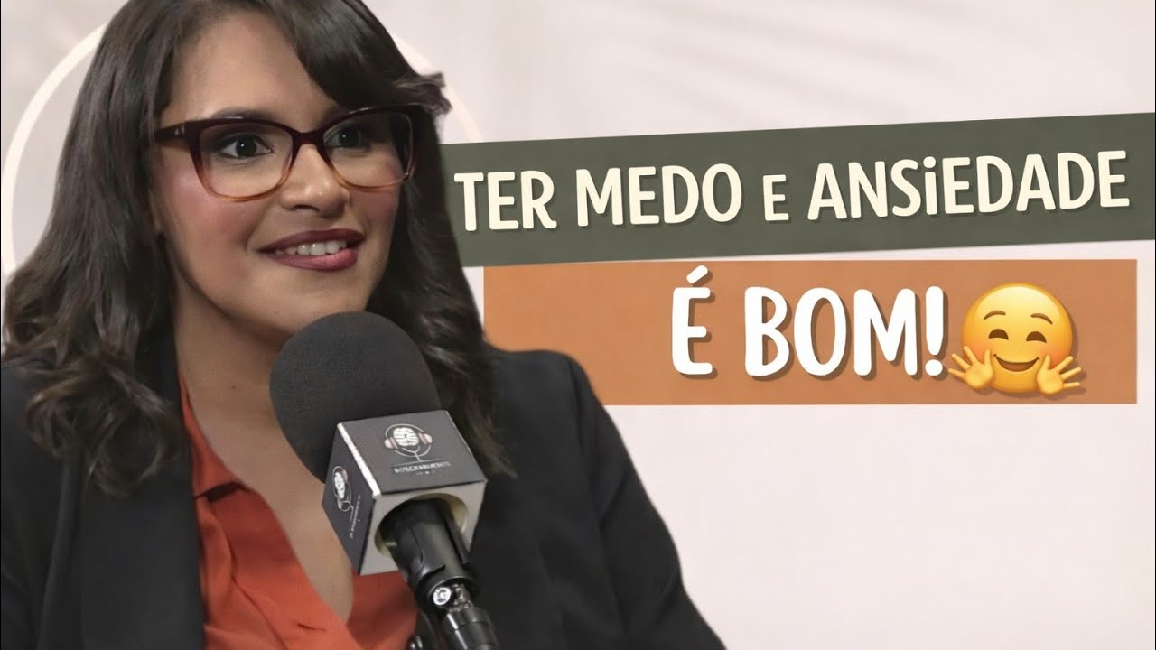 Medo e Ansiedade são bons por..