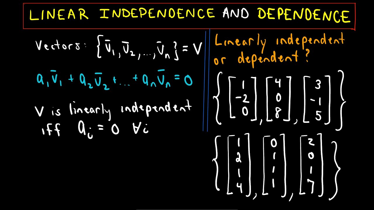 Linear Independence and Linear Dependence, Part 2 of 2
