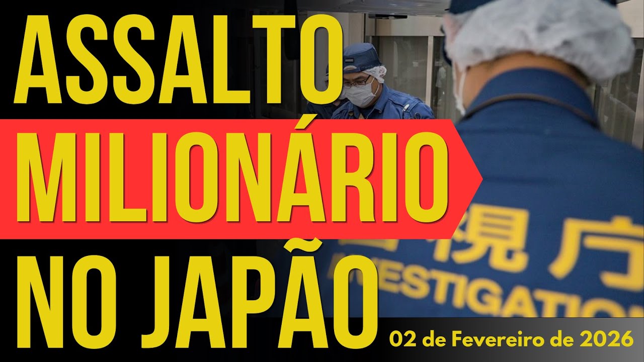 ASSALTO MILION&Aacute;RIO NO JAP&Atilde;O - 02/FEVEREIRO/2026