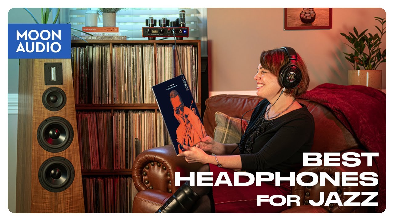 Best Audiophile Headphones for Jazz Music | Moon Audio