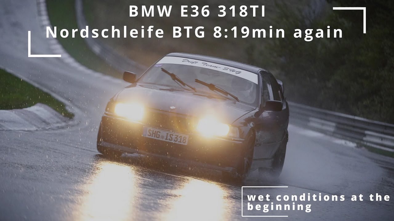 BTG 8:19min AGAIN BMW E36 318ti | Nürburgring Nordschleife BTG | Fast Lap after Rain