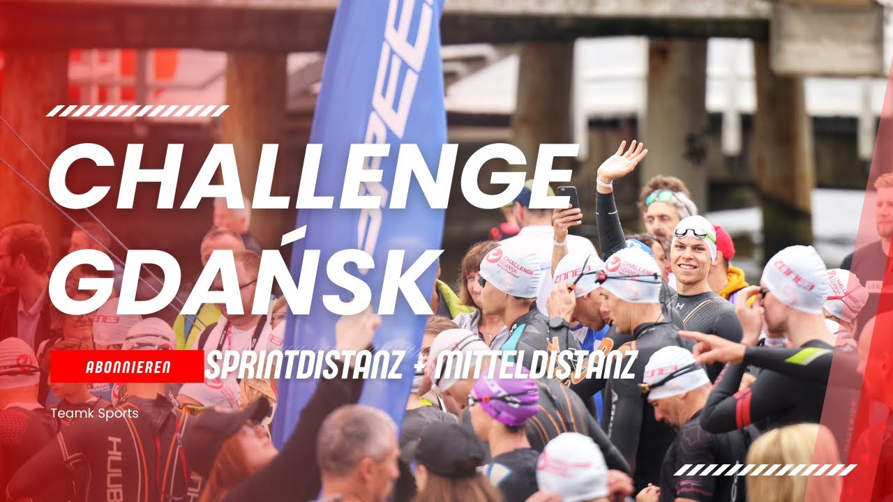 Challenge Gdańsk 2023 // Sprintdistanz + Mitteldistanz