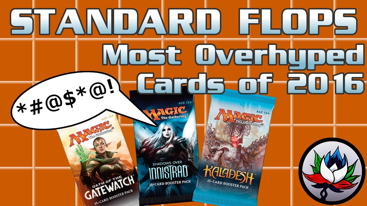 MTG – The Most Overrated/Overhyped/Disappointing Standard Magic: The Gathering Cards of 2016!
