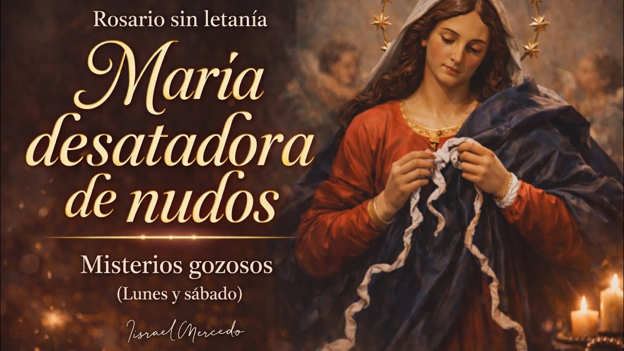 Santo Rosario a María Desatadora de Nudos (Misterios de Gozo) - Israel Mercado [Sin letanía]
