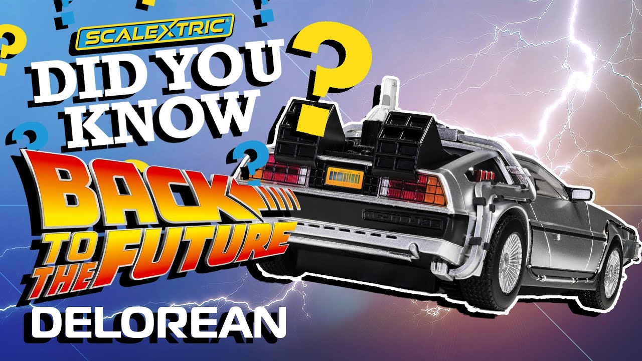 SCALEXTRIC | BACK TO THE FUTURE DELOREAN - DID YOU KNOW?