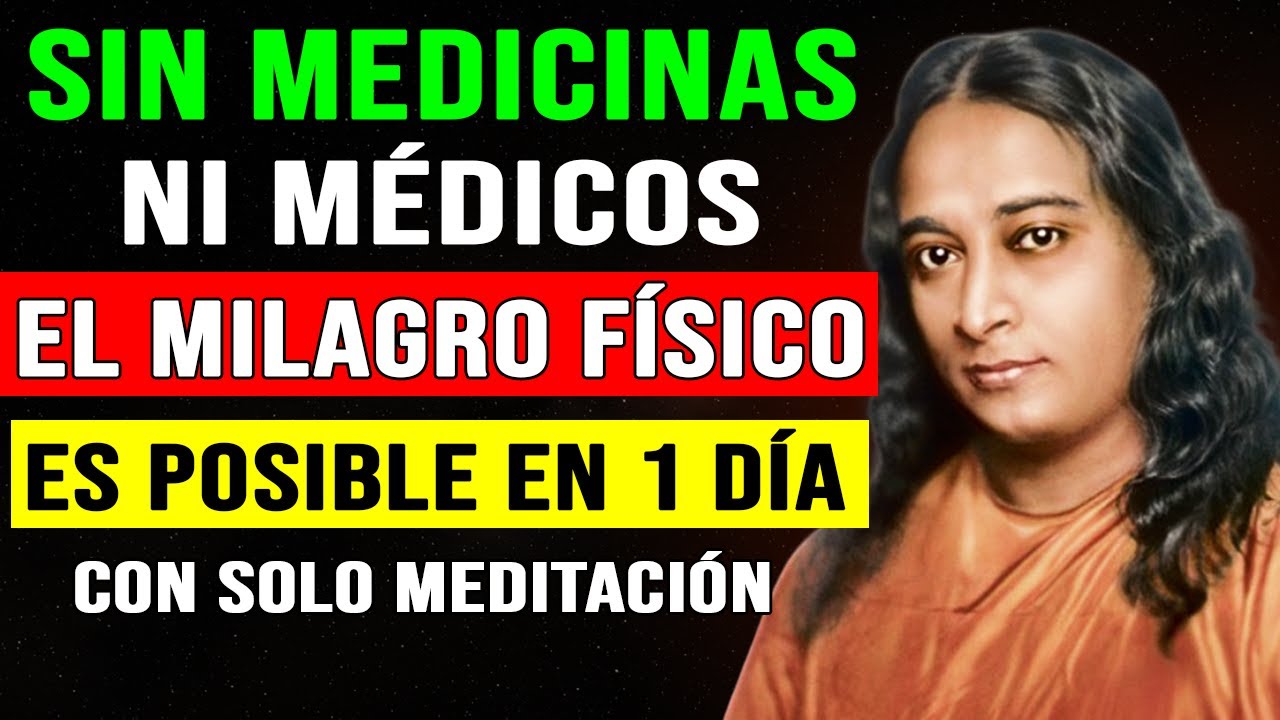 El MILAGRO de Un Día: cómo la MEDITACIÓN Puede Transformar tu Cuerpo | Paramahansa Yogananda