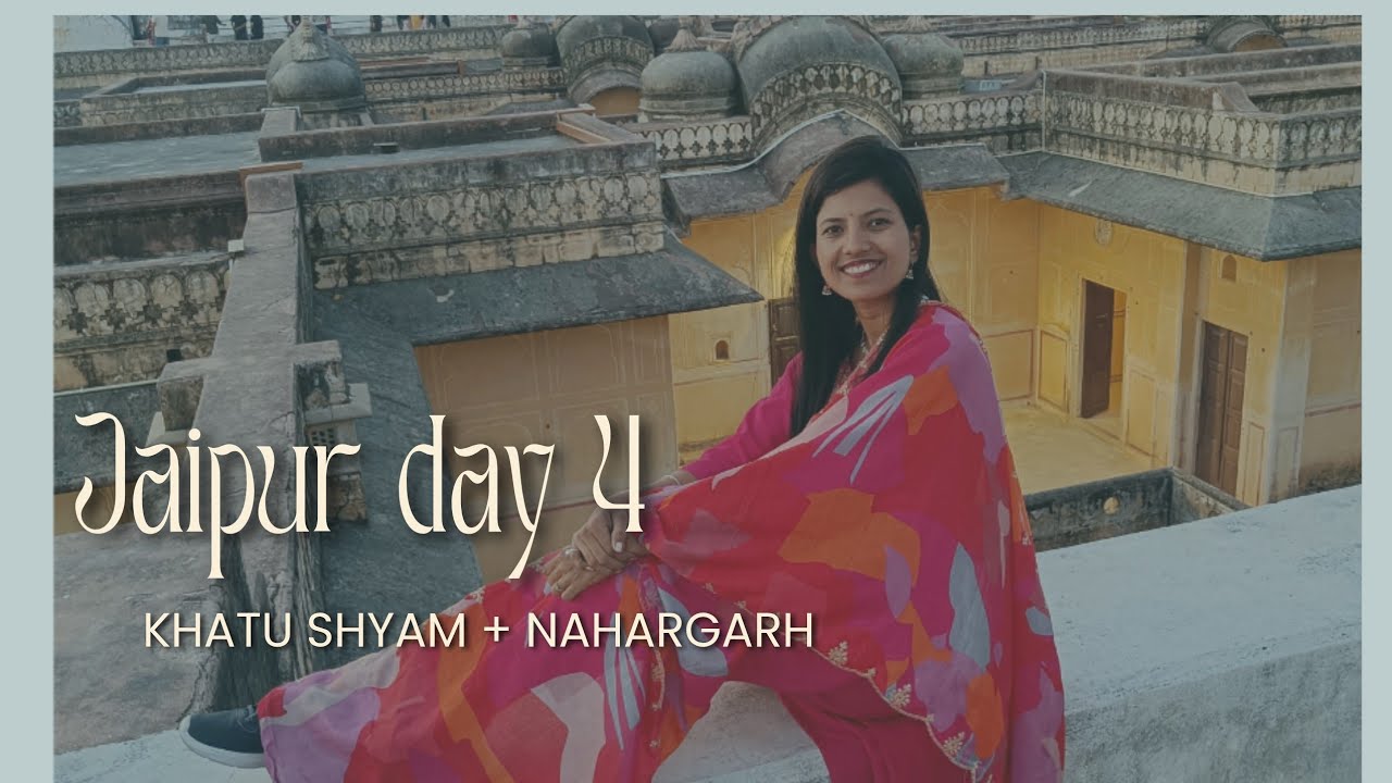 Day 4 Jaipur Khatu shyam ji &  Nahargarh  #nahargarhfort #jaipur #khatushyam #travelvlog #trending