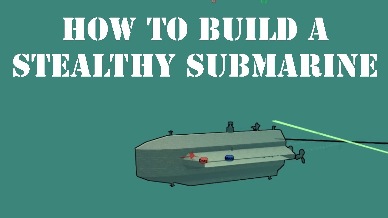 From the Depths - How to Build a Stealthy Submarine