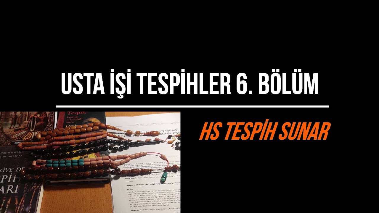 Usta İşi Tespihler 6. Bölüm (Fiyat eşittir kalite değildir)