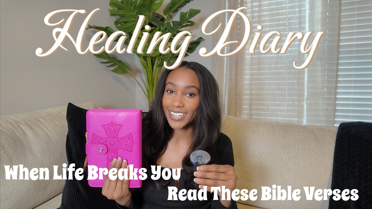 HEALING DIARIES EP 1 : Bible Verses That Help Me During A Hard Season | DEAR DIARY
