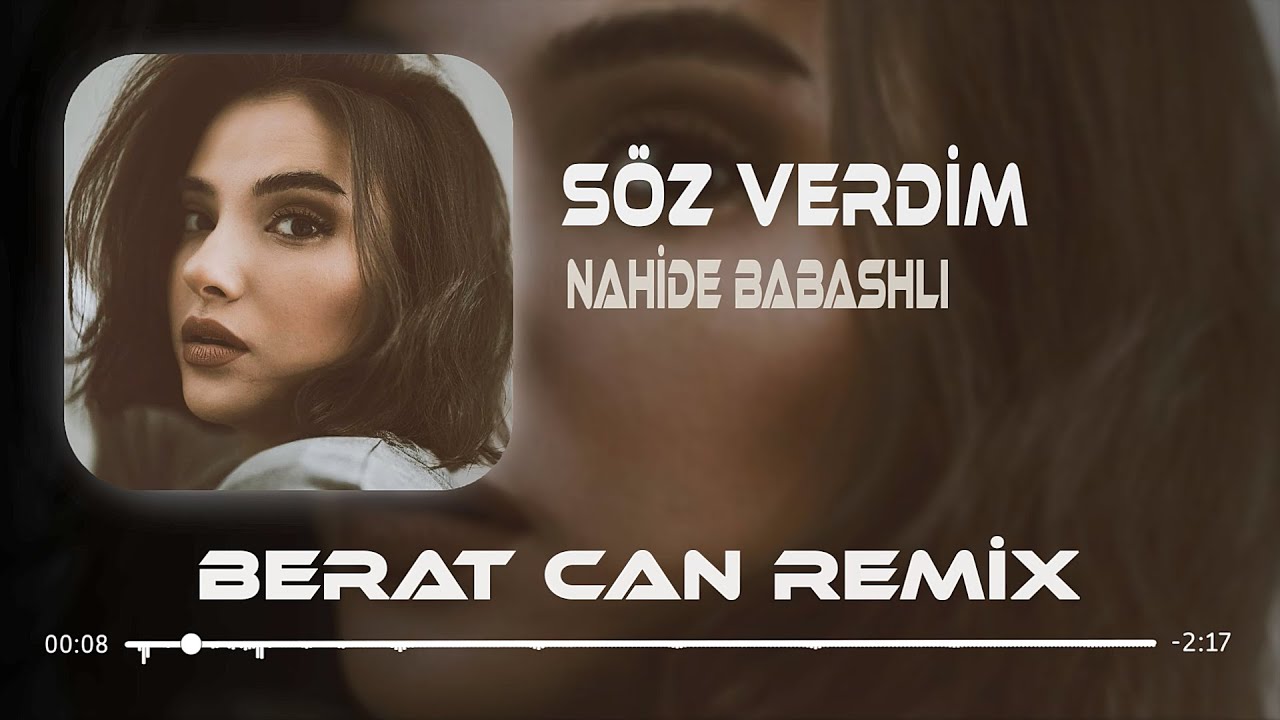Nahide Babashlı - Söz Verdim (Berat Can Remix) Söz Verdim Gitmiycem Seni Üzmiycem