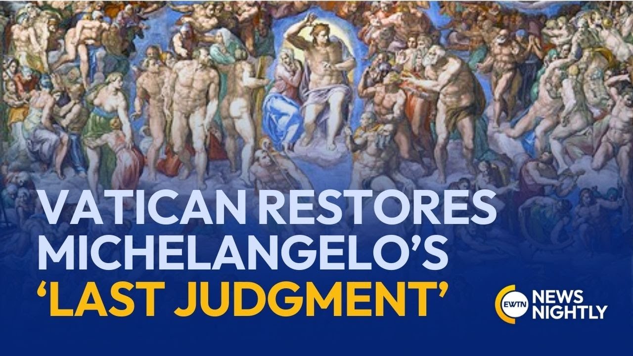 Vatican Restores Michelangelo’s ‘Last Judgment’ Ahead of Holy Week | EWTN News Nightly