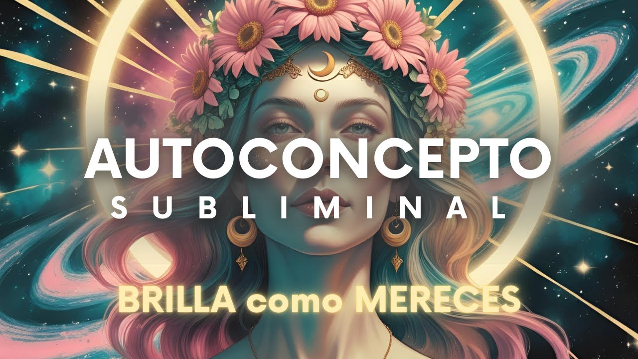 AUTOCONCEPTO │ PODEROSO Subliminal