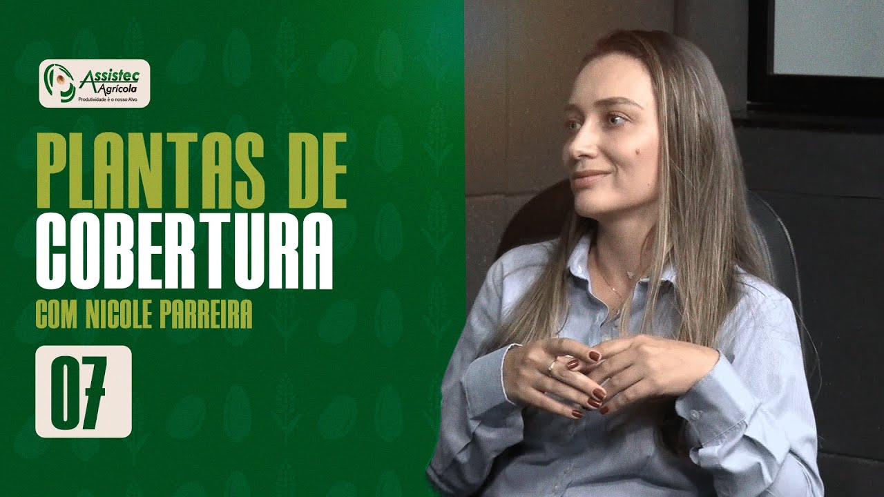 #07 | PLANTAS DE COBERTURA COM NICOLE PARREIRA