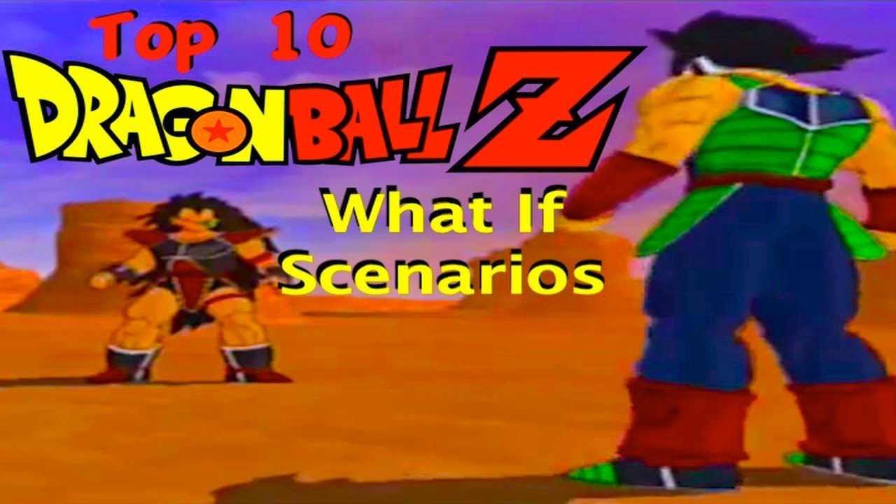 Top 10 DRAGON BALL Z What If Scenarios