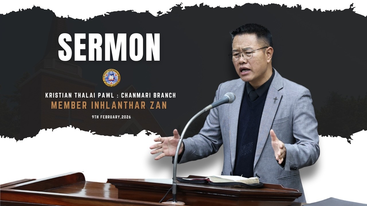 Sermon | Member Inhlanthar Zan | Chanmari Kristian Thalai Pawl | 09.02.2026