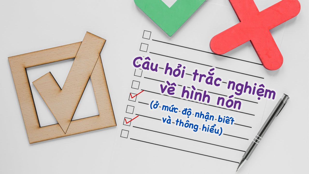 TOÁN HÌNH 9 | Câu hỏi trắc nghiệm về hình nón ở mức độ nhận biết và thông hiểu