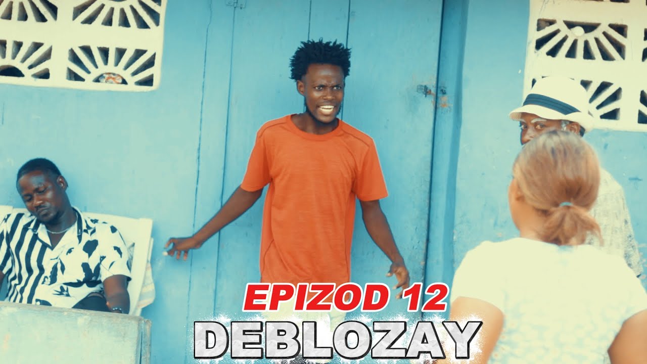 DEBLOZAY EPIZOD #12/DADA AK DIBWA KONTRE KAY ANATÈS LA 🤣 DEBLOZAY PETE